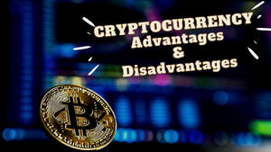 Cryptocurrency Advantages & Disadvantages