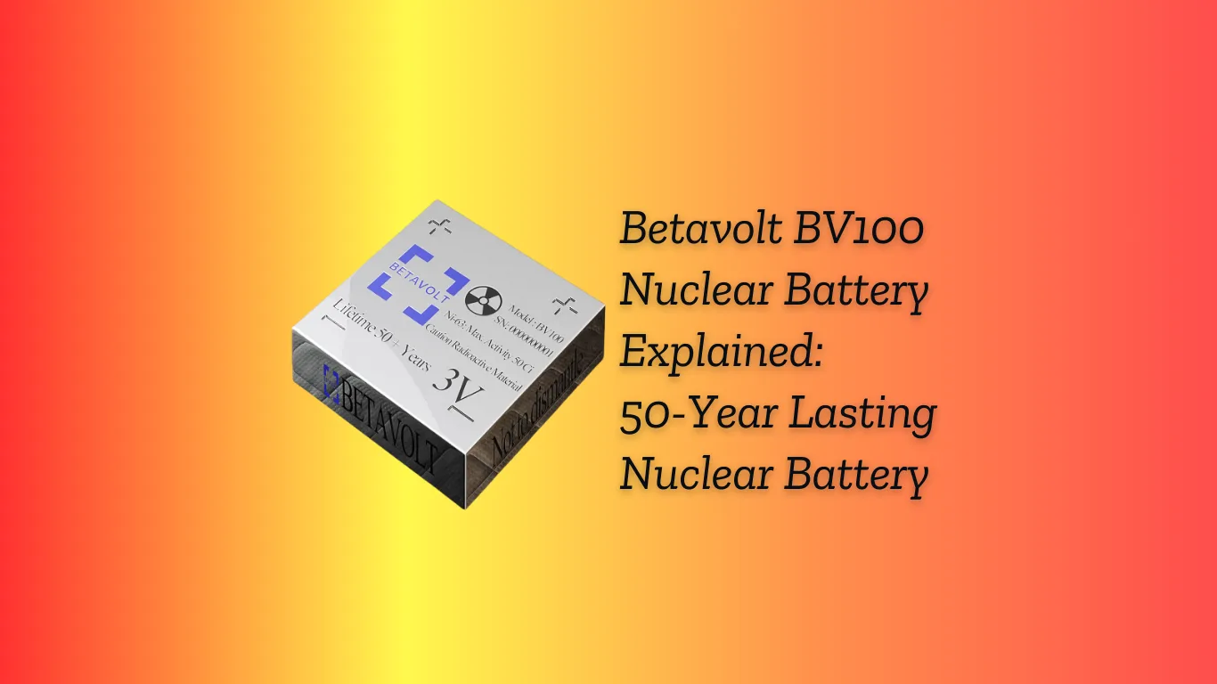 Betavolt BV100 Nuclear Battery Explained: The Revolutionary 50-Year Nuclear Battery to Power Devices!